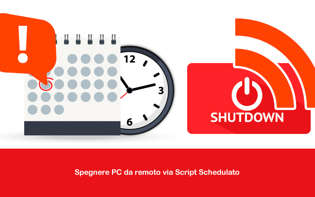 Spegnere PC da remoto via Script Schedulato