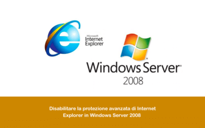 Disabilitare la protezione avanzata di Internet Explorer in Windows Server 2008