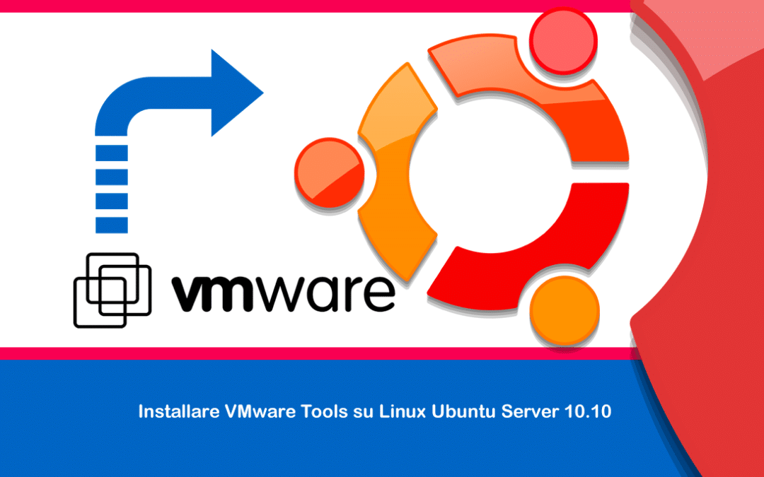 Installare VMware Tools su Linux Ubuntu Server 10.10