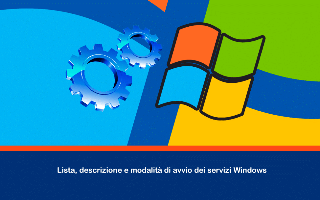 Lista, descrizione e modalità di avvio dei servizi Windows