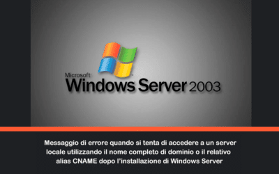 Messaggio di errore quando si tenta di accedere a un server locale utilizzando il nome completo di dominio o il relativo alias CNAME dopo l’installazione di Windows Server 2003 Service Pack 1: “Accesso negato” o “Nessun provider di rete ha accettato accettato il percorso di rete specificato”