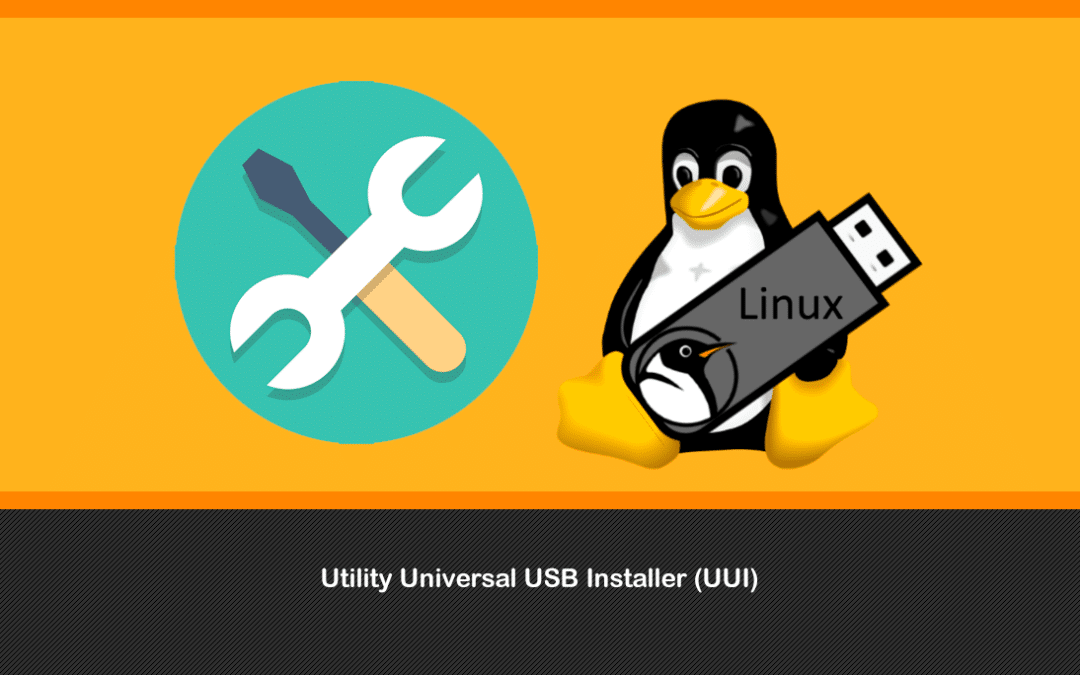 Utility Universal USB Installer (UUI)