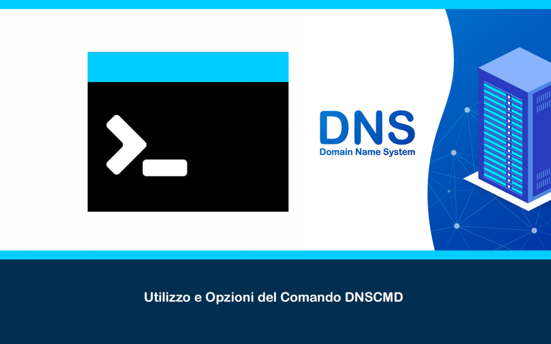 Utilizzo e Opzioni del Comando DNSCMD