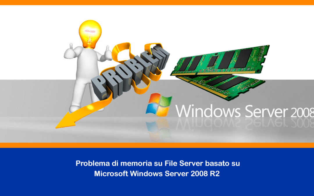 Problema di memoria su File Server basato su Microsoft Windows Server 2008 R2