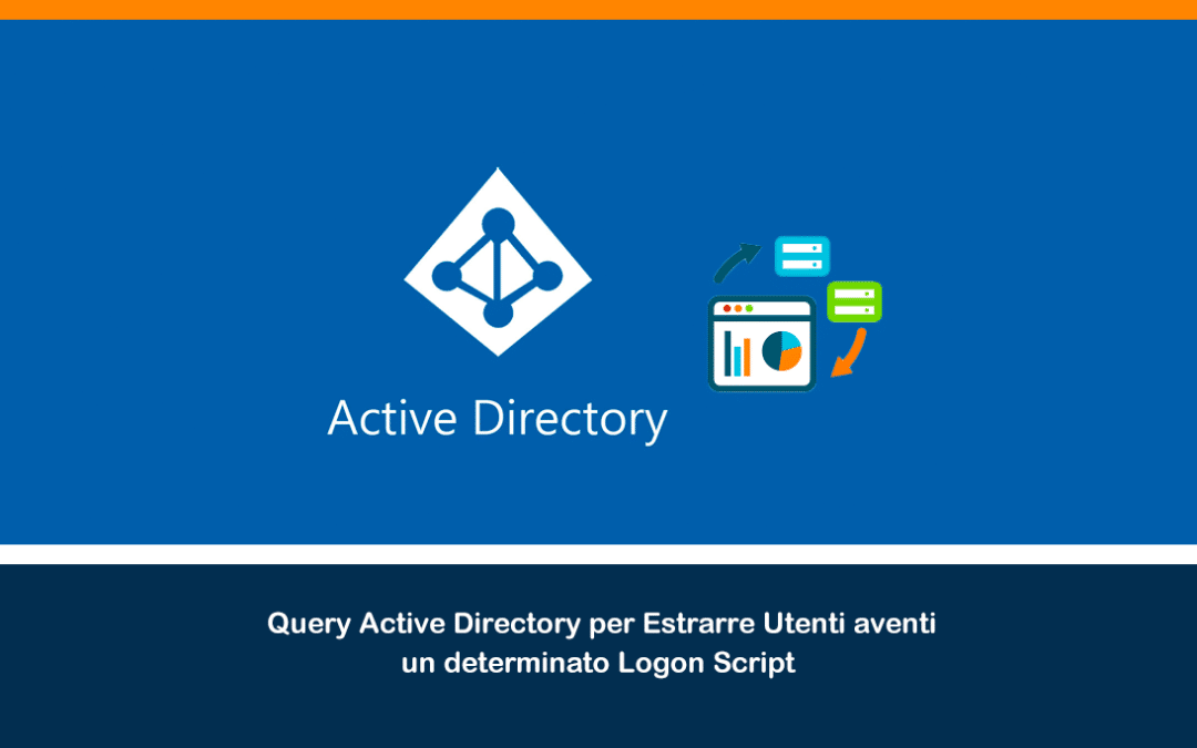 Query Active Directory per Estrarre Utenti aventi un determinato Logon Script
