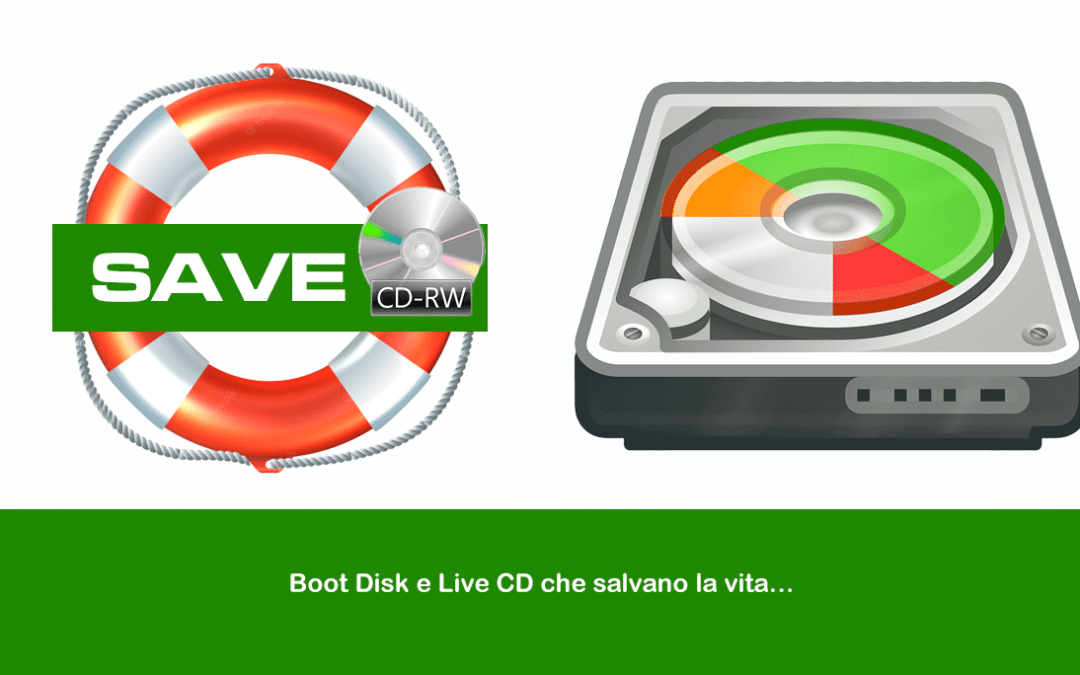 Boot Disk e Live CD che salvano la vita…