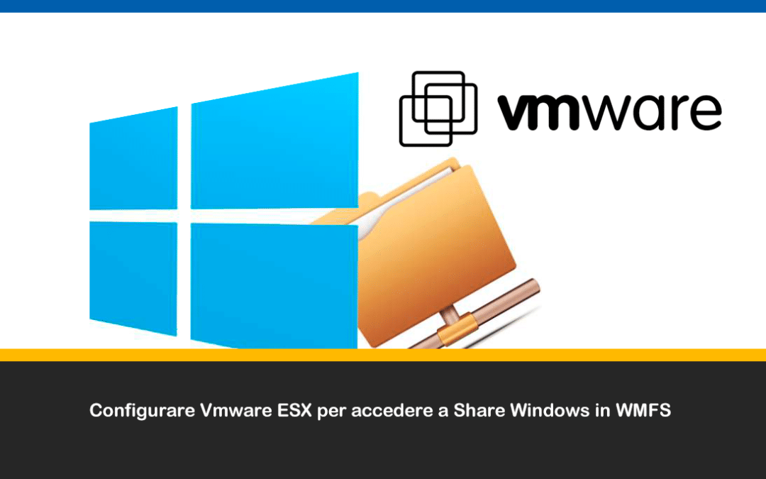 Configurare Vmware ESX per accedere a Share Windows in WMFS