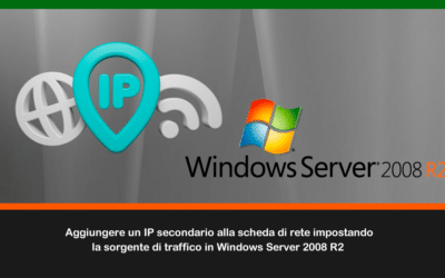 Aggiungere un IP secondario alla scheda di rete impostando la sorgente di traffico in Windows Server 2008 R2