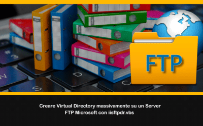 Creare Virtual Directory massivamente su un Server FTP Microsoft con iisftpdr.vbs