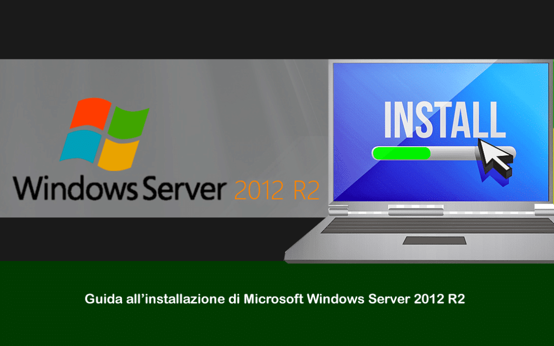 Guida all’installazione di Microsoft Windows Server 2012 R2