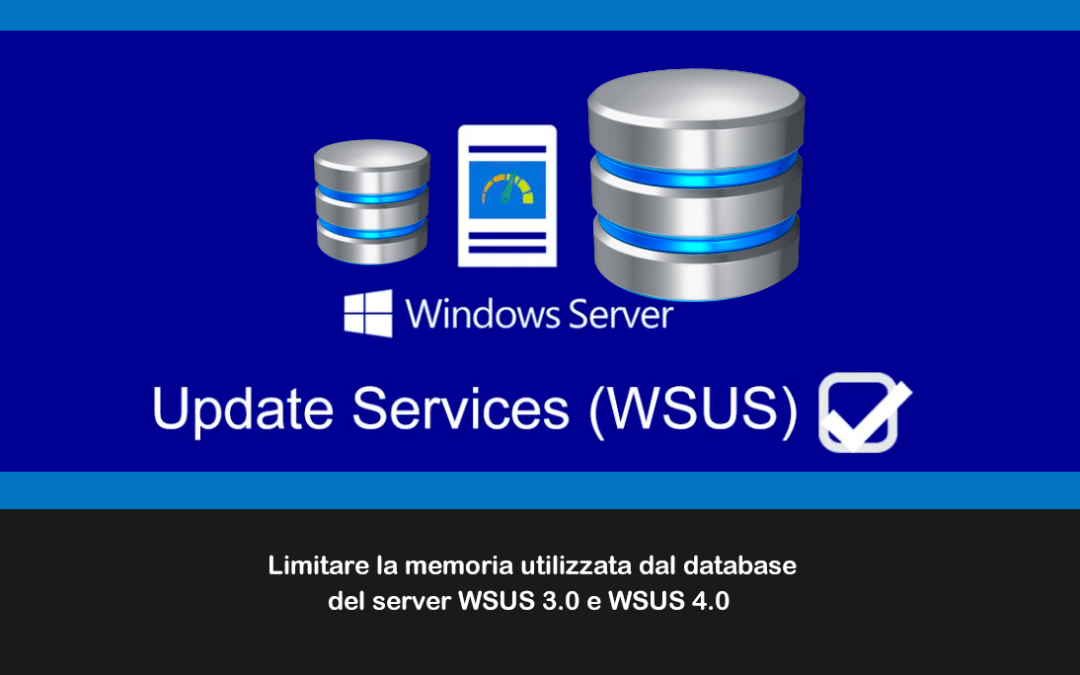 Limitare la memoria utilizzata dal database del server WSUS 3.0 e WSUS 4.0