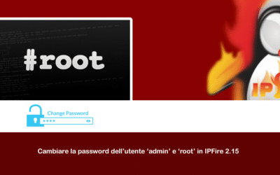 Cambiare la password dell’utente ‘admin’ e ‘root’ in IPFire 2.15