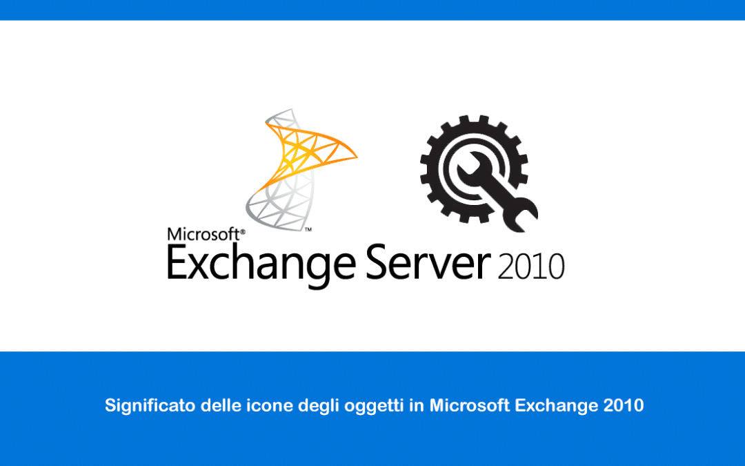 Significato delle icone degli oggetti in Microsoft Exchange 2010