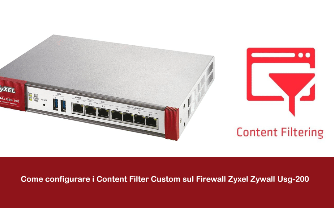 Come configurare i Content Filter Custom sul Firewall Zyxel Zywall Usg-200