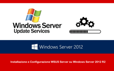 Installazione e Configurazione WSUS Server su Windows Server 2012 R2