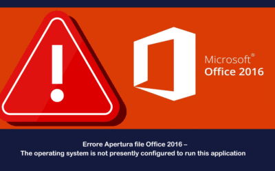 Errore Apertura file Office 2016 – The operating system is not presently configured to run this application