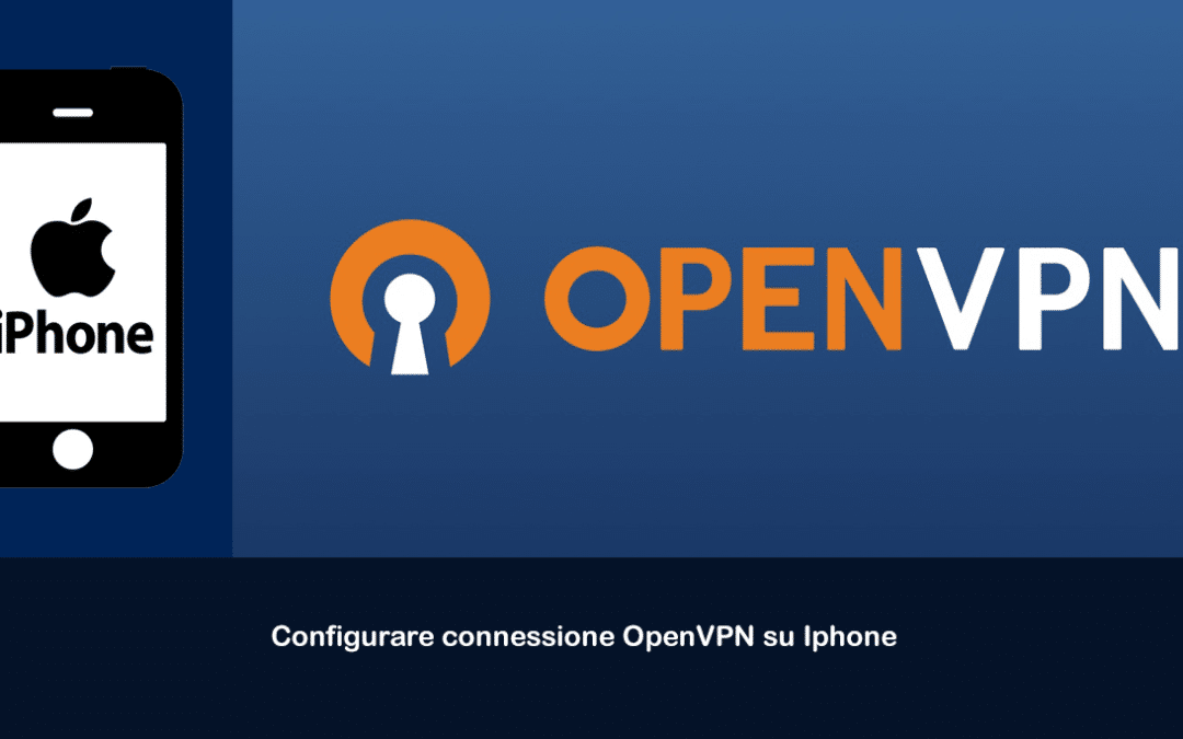 Configurare connessione OpenVPN su Iphone