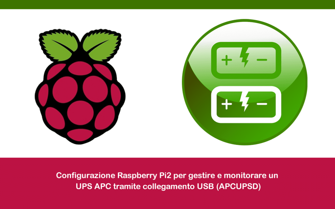 Configurazione Raspberry Pi2 per gestire e monitorare un UPS APC tramite collegamento USB (APCUPSD)