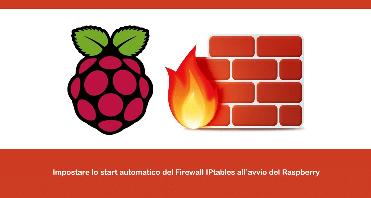 Impostare lo start automatico del Firewall IPtables all’avvio del Raspberry