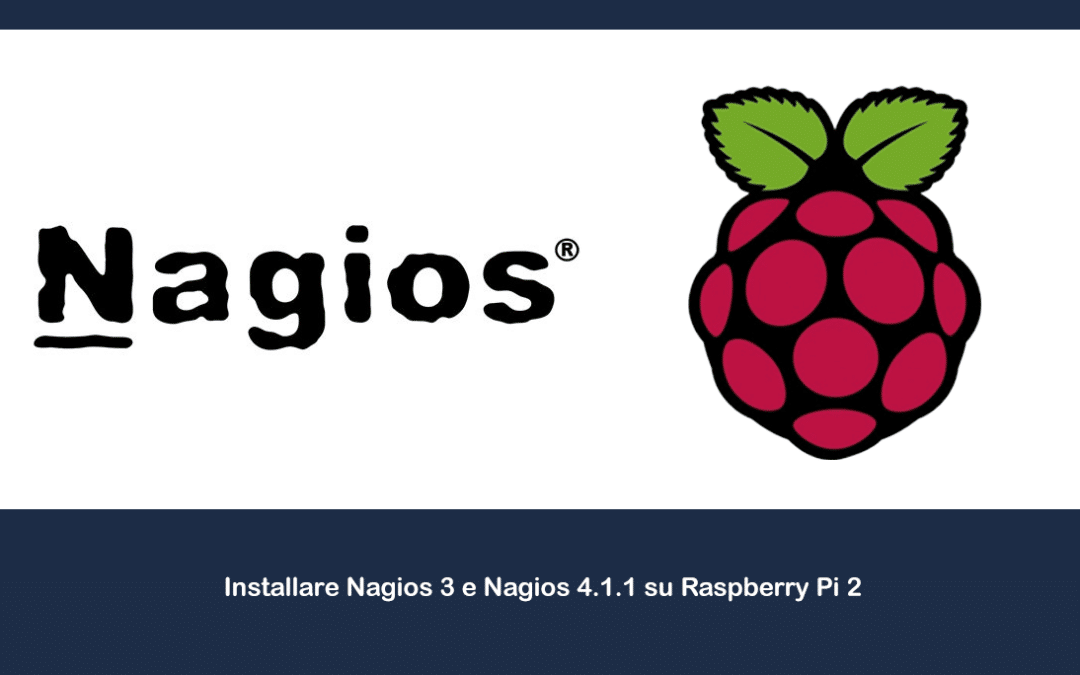 Installare Nagios 3 e Nagios 4.1.1 su Raspberry Pi 2