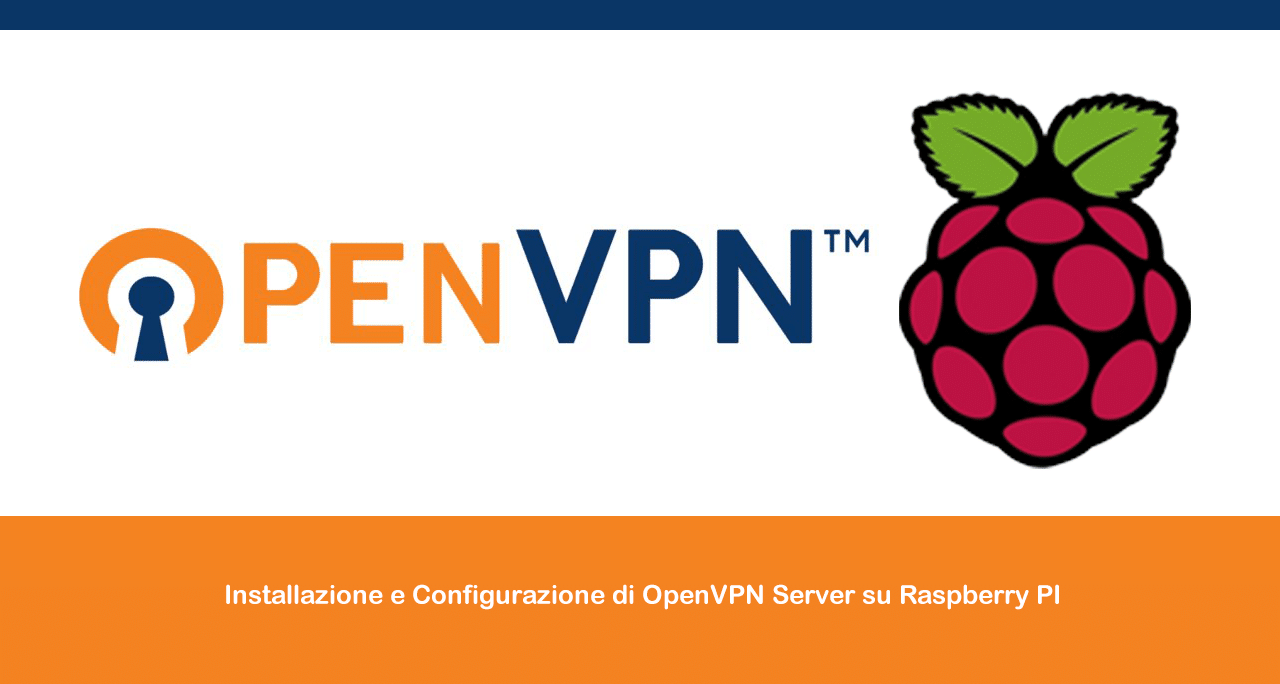 Installazione e Configurazione di OpenVPN Server su Raspberry PI