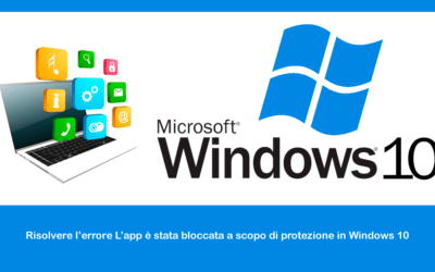 Risolvere l’errore L’app è stata bloccata a scopo di protezione in Windows 10