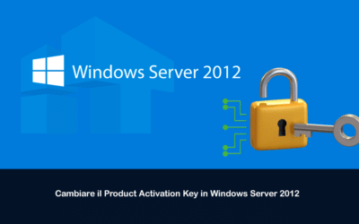 Cambiare il Product Activation Key in Windows Server 2012