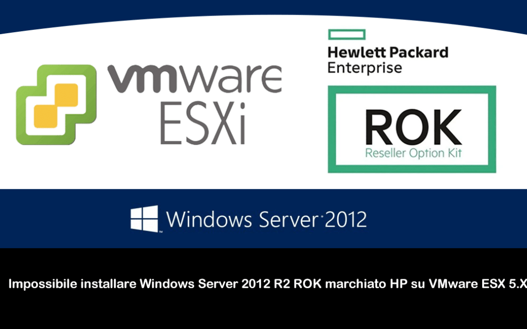 Impossibile installare Windows Server 2012 R2 ROK marchiato HP su VMware ESX 5.X