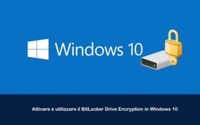 Attivare e utilizzare il BitLocker Drive Encryption in Windows 10