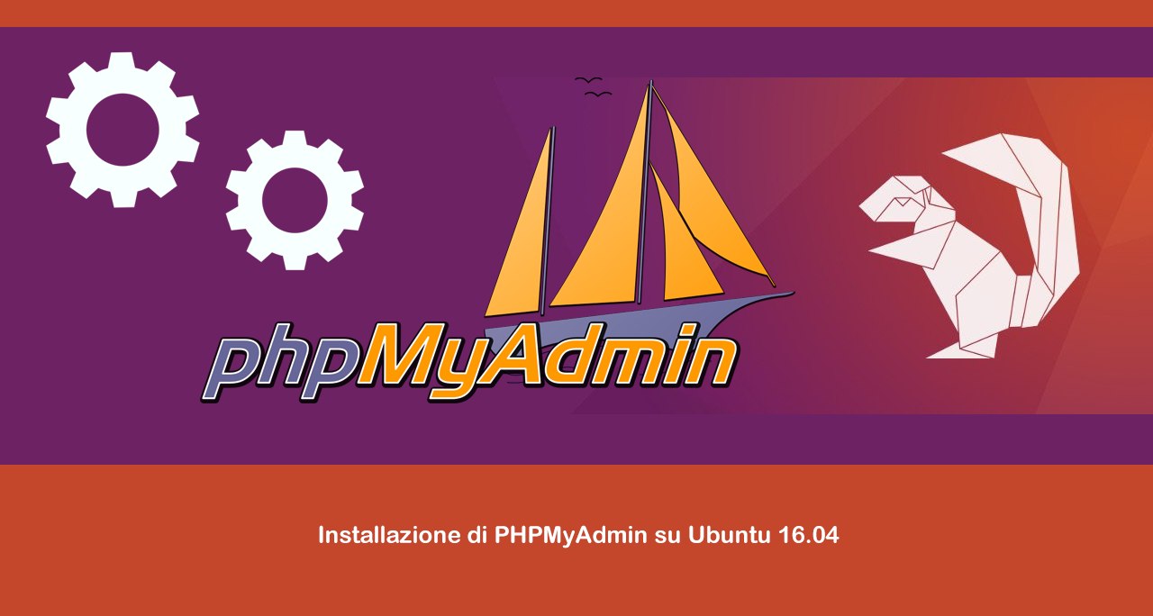 Installazione di PHPMyAdmin su Ubuntu 16.04