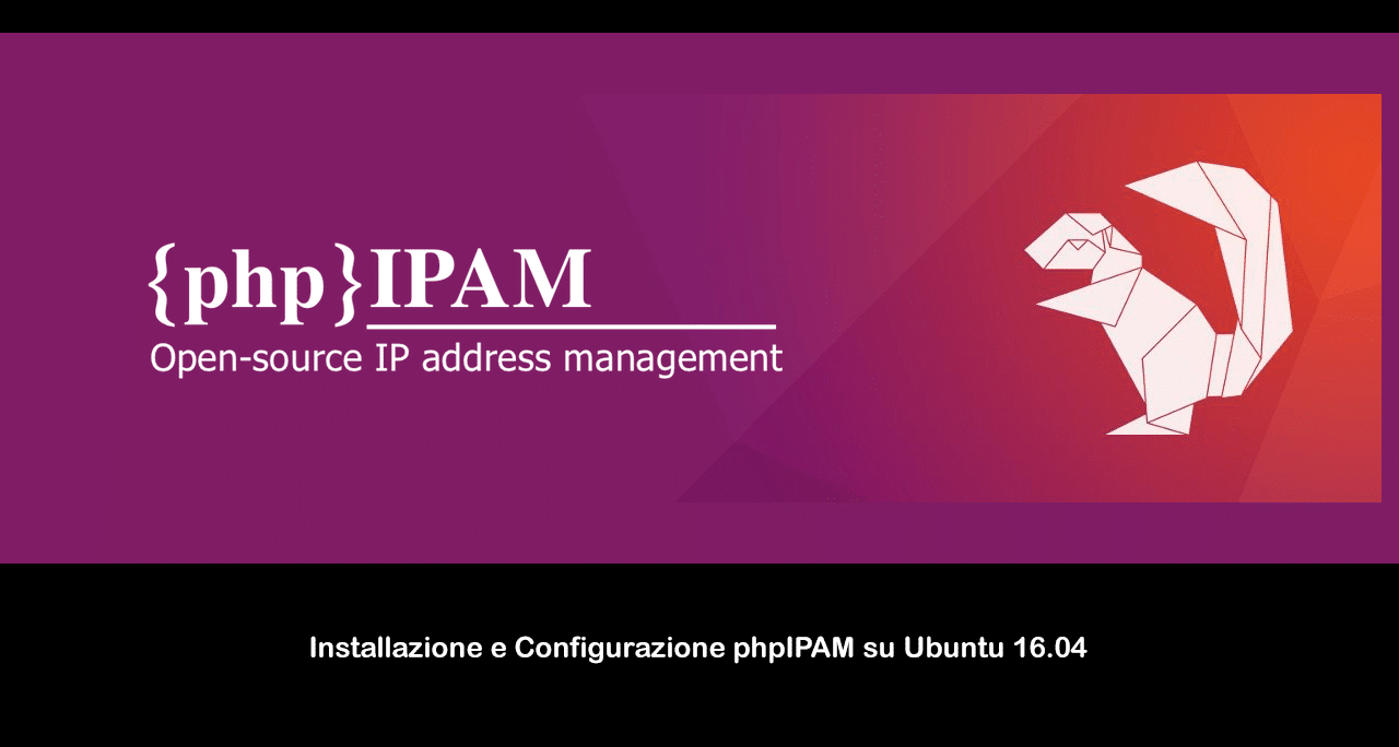 Installazione e Configurazione phpIPAM su Ubuntu 16.04