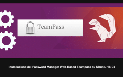 Installazione del Password Manager Web-Based Teampass su Ubuntu 16.04