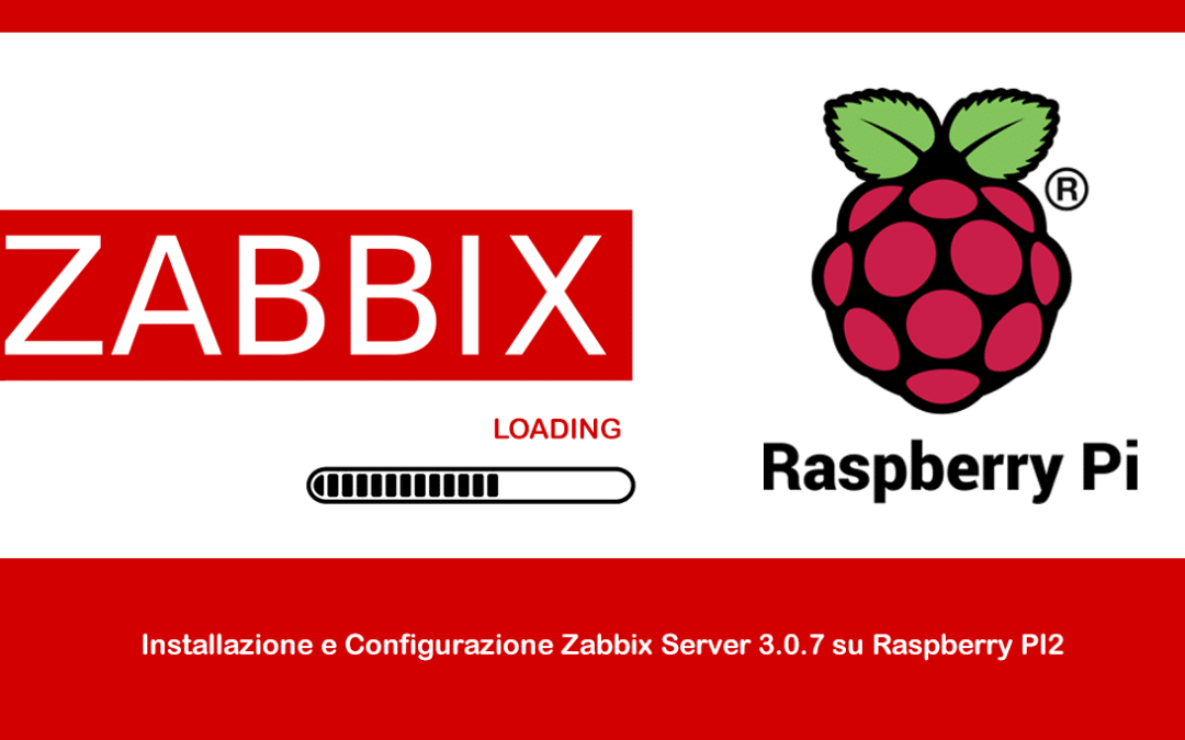 Installazione e Configurazione Zabbix Server 3.0.7 su Raspberry PI2