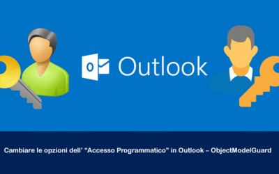 Cambiare le opzioni dell’ “Accesso Programmatico” in Outlook – ObjectModelGuard