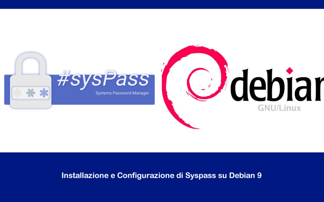 Installazione e Configurazione di Syspass su Debian 9