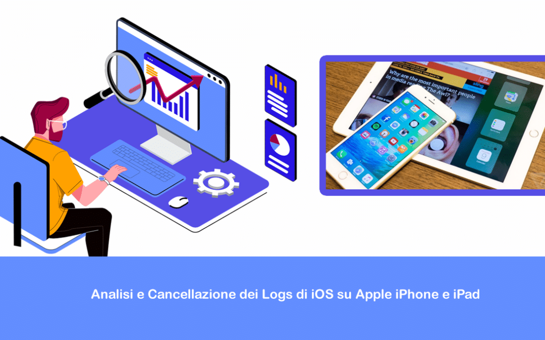 Analisi e Cancellazione dei Logs di iOS su Apple iPhone e iPad