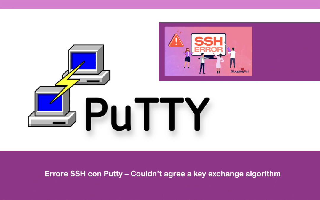 Errore SSH con Putty – Couldn’t agree a key exchange algorithm