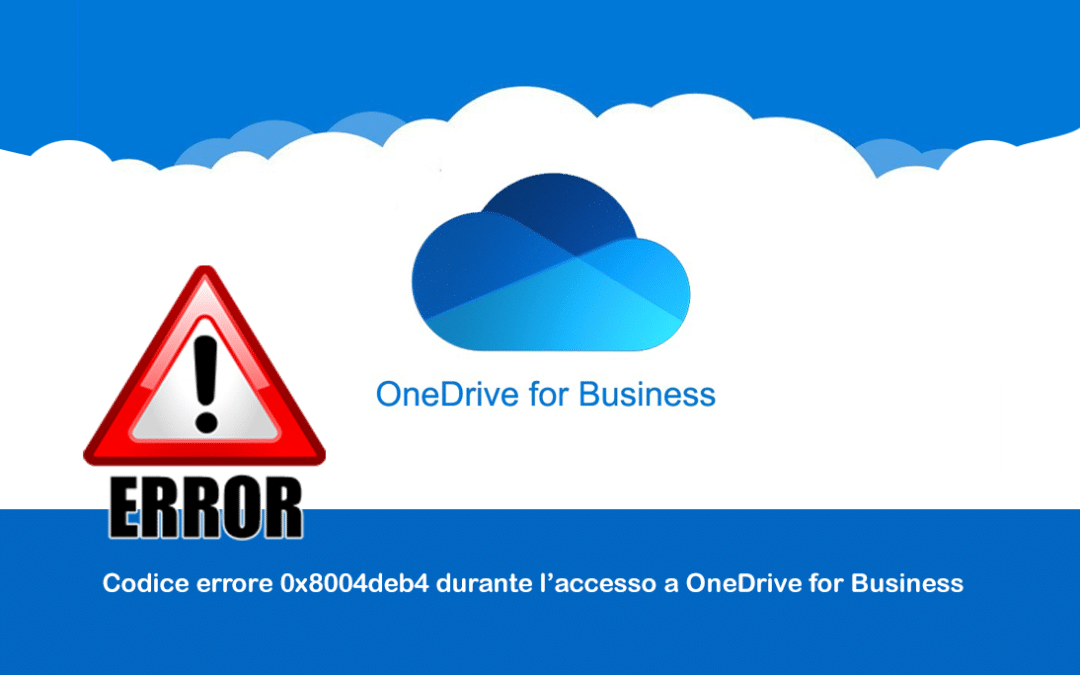 Codice errore: 0x8004deb4 durante l’accesso a OneDrive for Business