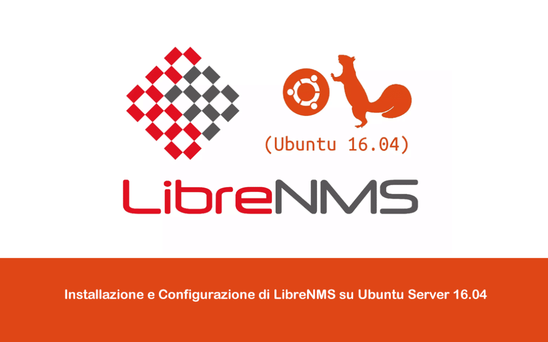 Installazione e Configurazione di LibreNMS su Ubuntu Server 16.04