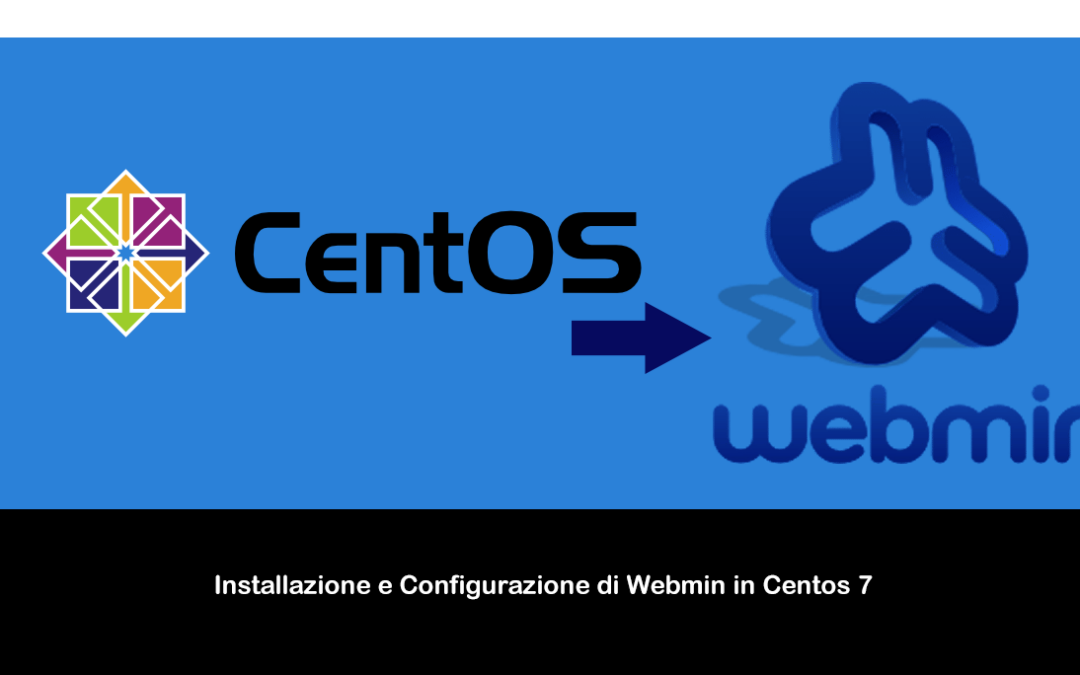 Installazione e Configurazione di Webmin in Centos 7