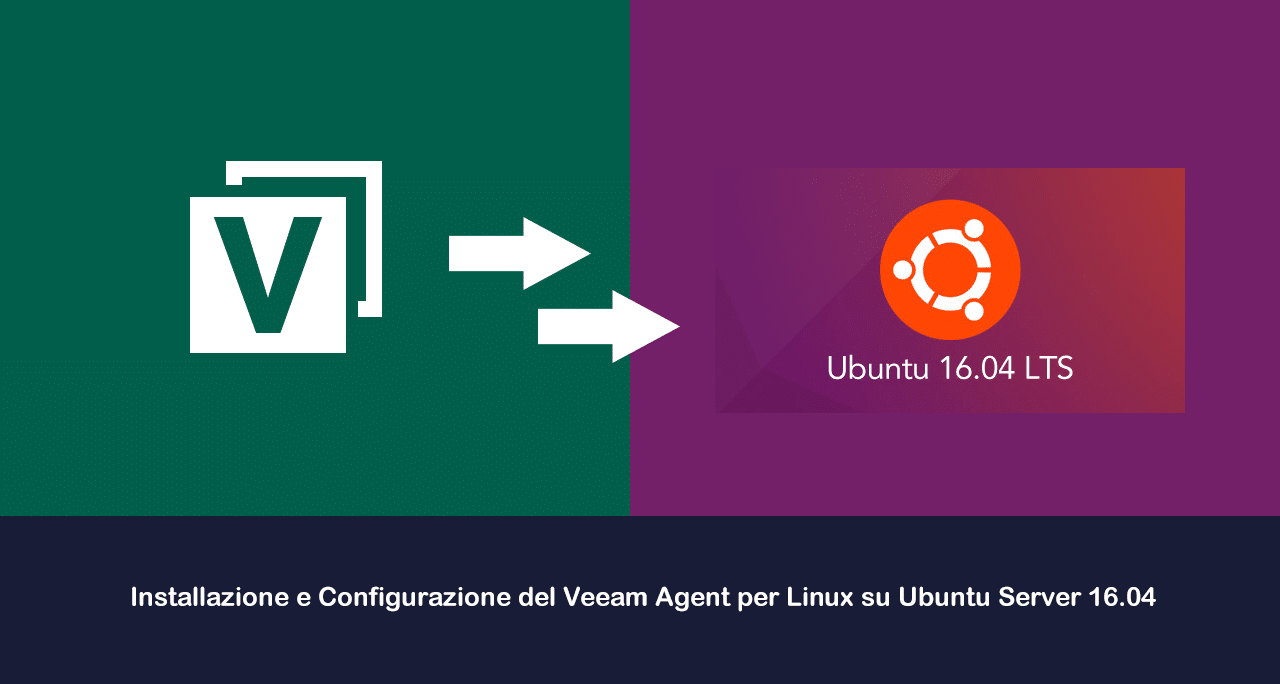 Installazione e Configurazione del Veeam Agent per Linux su Ubuntu Server 16.04