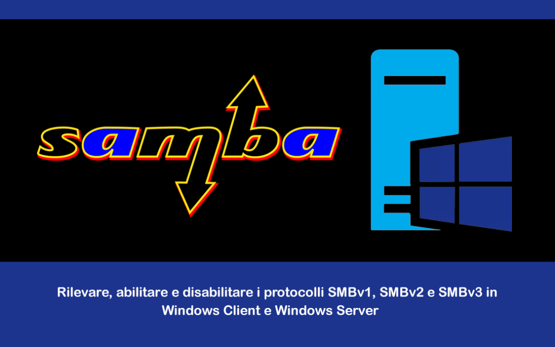Rilevare, abilitare e disabilitare i protocolli SMBv1, SMBv2 e SMBv3 in Windows Client e Windows Server