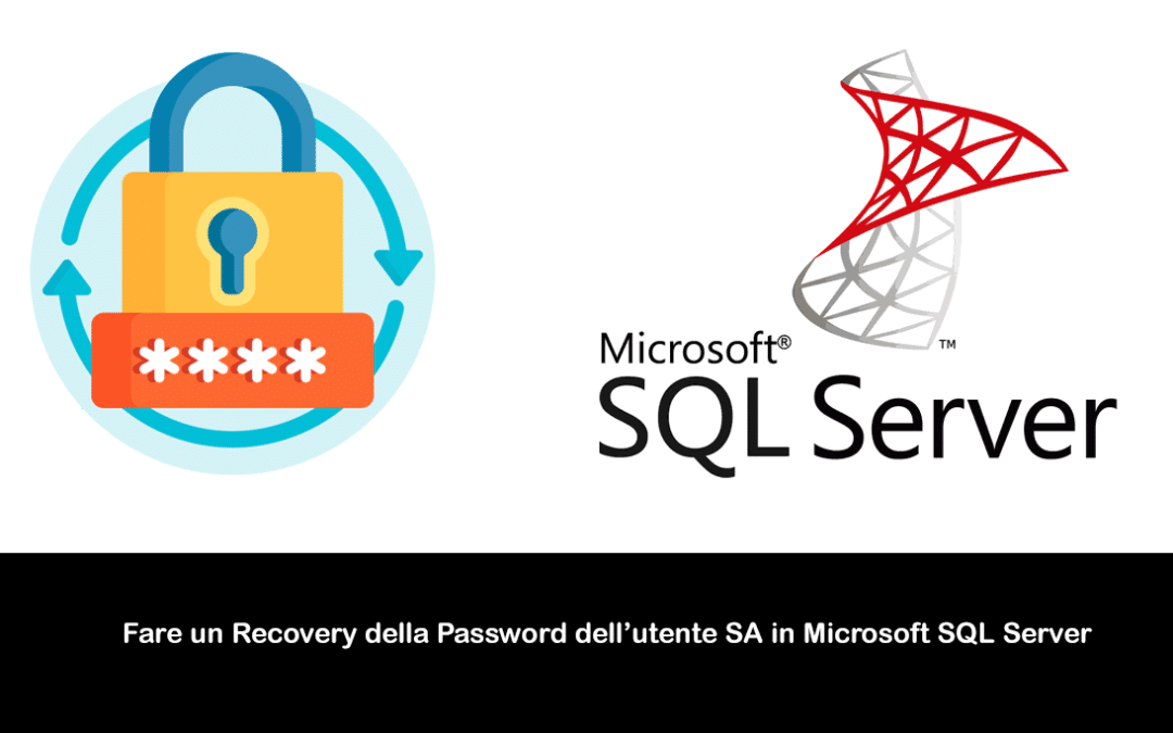 Fare un Recovery della Password dell’utente SA in Microsoft SQL Server