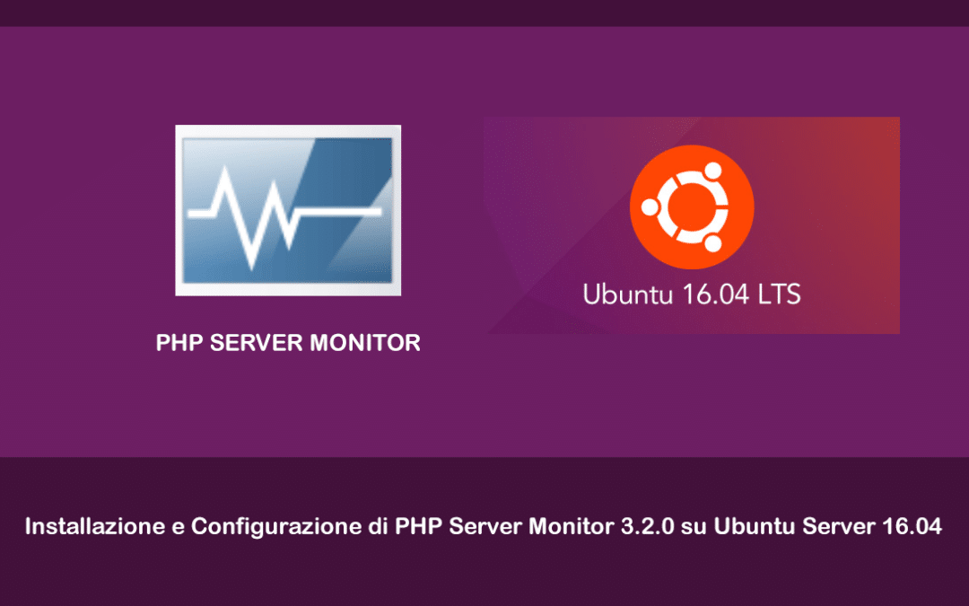 Installazione e Configurazione di PHP Server Monitor 3.2.0 su Ubuntu Server 16.04