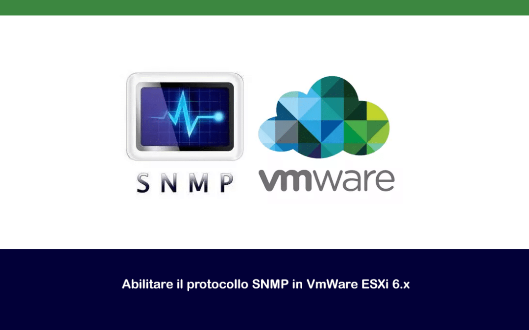 Abilitare il protocollo SNMP in VmWare ESXi 6.x