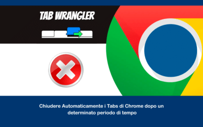 Chiudere Automaticamente i Tabs di Chrome dopo un determinato periodo di tempo