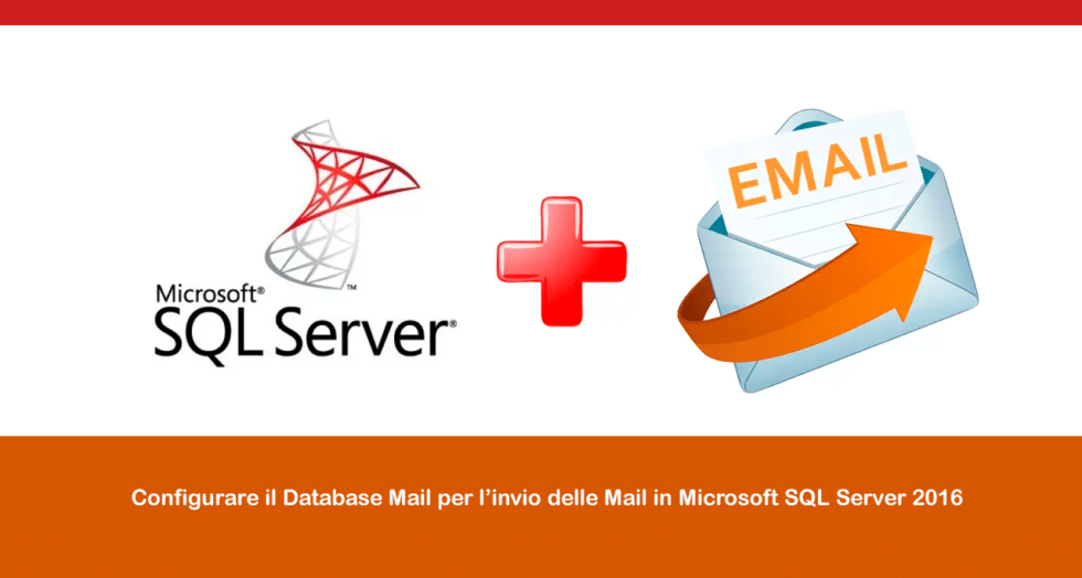 Configurare Il Database Mail Per L'invio Delle Mail In Microsoft SQL ...