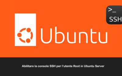 Abilitare la console SSH per l’utente Root in Ubuntu Server