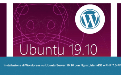 Installazione di WordPress su Ubuntu Server 19.10 con Nginx, MariaDB e PHP 7.3-PFM