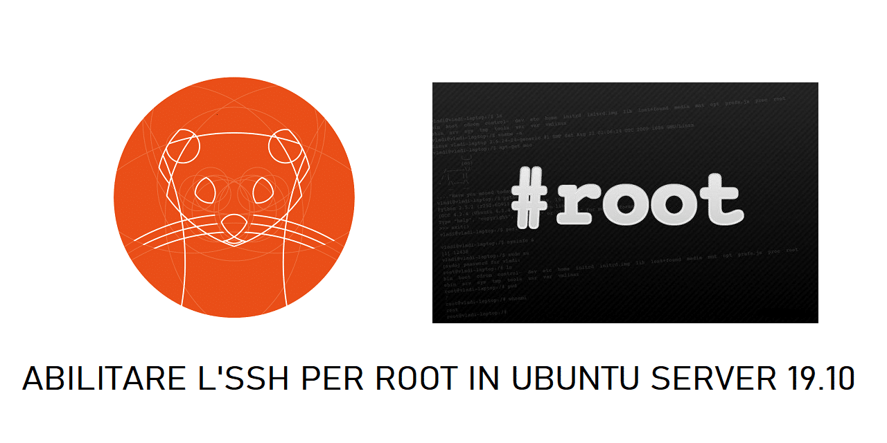 Abilitare la console SSH per l’utente Root in Ubuntu Server